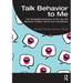 Talk Behavior to Me: The Routledge Dictionary of the Top 150 Behavior Analytic Terms and Translations