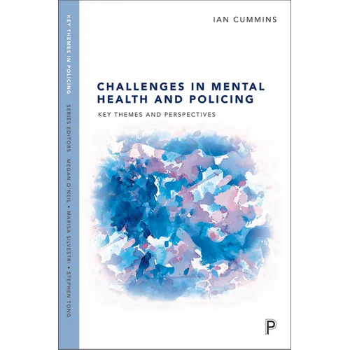 Challenges in Mental Health and Policing: Key Themes and Perspectives