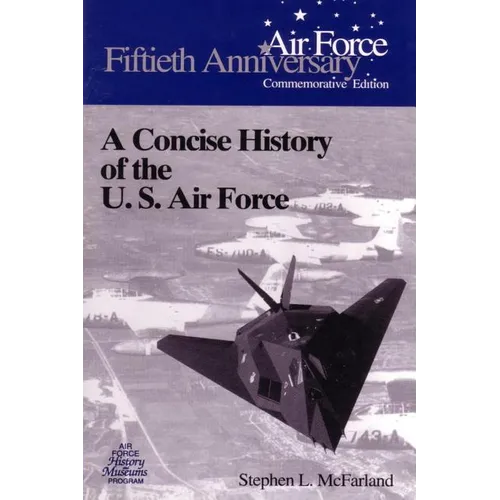 A Concise History of the U.S. Air Force