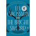 The Bright Sword: A Novel of King Arthur
