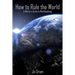 How to Rule the World: A Writer's Guide to Worldbuilding