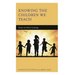 Knowing the Children We Teach: Essays on Music Learning