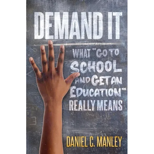 Demand It: What "Go To School And Get An Education" Really Means