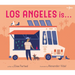 Los Angeles Is . . .: A Board Book