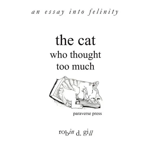 The Cat Who Thought Too Much - an essay into felinity