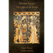 Ancient Egypt The Light of the World: A Work of Reclamation and Restitution in Twelve Books