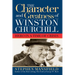 Character and Greatness of Winston Churchill: Hero in a Time of Crisis