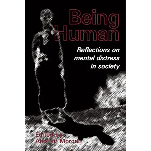 Being Human: Reflections on mental distress in society