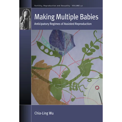 Making Multiple Babies: Anticipatory Regimes of Assisted Reproduction