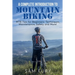 A Complete Introduction to Mountain Biking: MTB Tips for Beginners: Techniques, Maintenance, Safety and More!