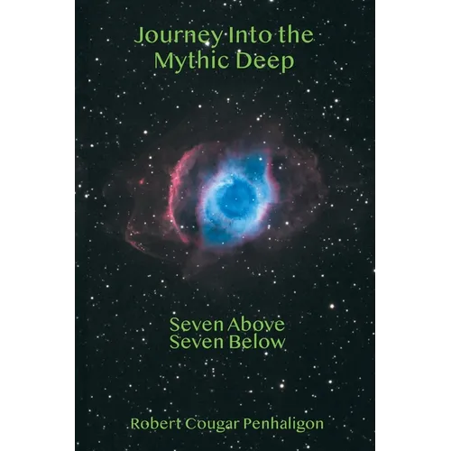 Journey Into the Mythic Deep: Seven Above Seven Below