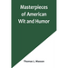 Masterpieces of American Wit and Humor