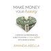 Make Money Your Honey: A Spirited Entrepreneur's Guide to Having a Love Affair with Work and Money