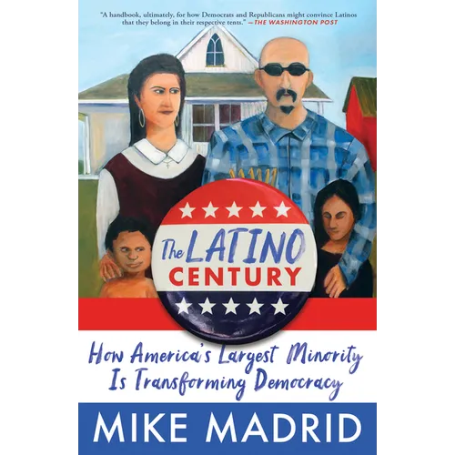 The Latino Century: How America's Largest Minority Is Transforming Democracy