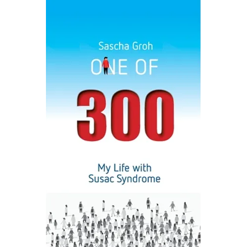One of three hundred: My Life with Susac Syndrome