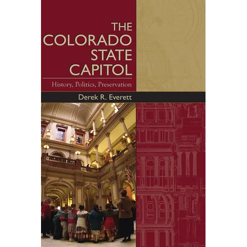 Colorado State Capitol: History, Politics, Preservation
