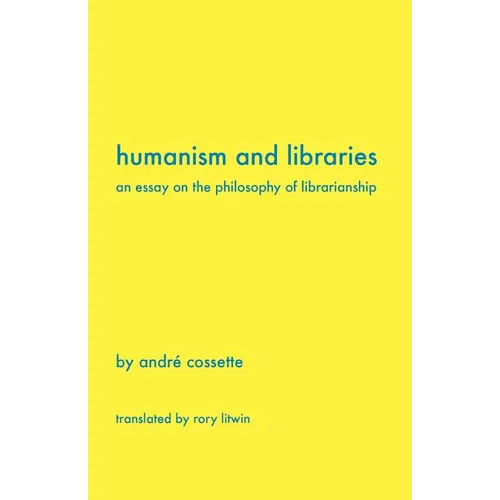 Humanism and Libraries: An Essay on the Philosophy of Librarianship
