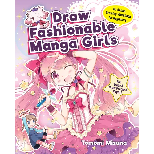 Draw Fashionable Manga Girls: An Anime Drawing Workbook for Beginners