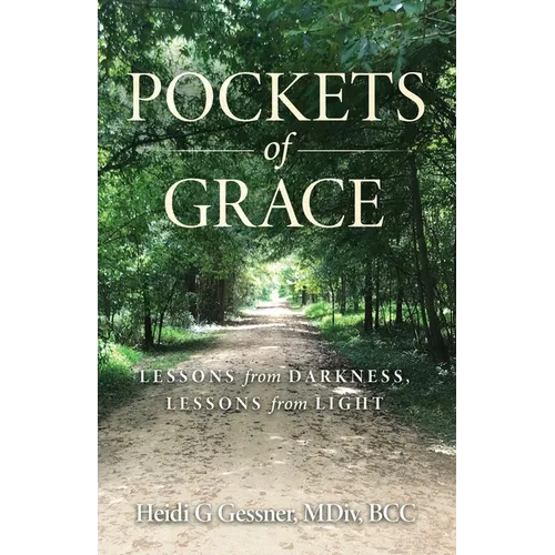 Pockets of Grace: Lessons from Darkness, Lessons from Light