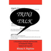 Trini Talk: A Dictionary of Words and Proverbs of Trinidad & Tobago