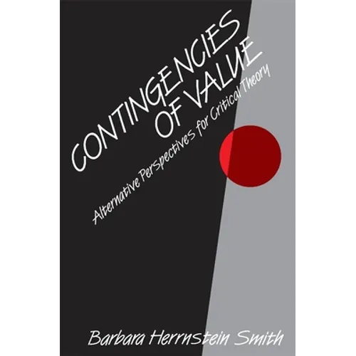 Contingencies of Value: Alternative Perspectives for Critical Theory
