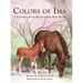 Colors of Ima: A True Story About My Friendship With Horses
