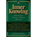 Inner Knowing: Consciousness, Creativity, Insight, Intuitions