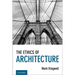 The Ethics of Architecture