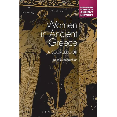 Women in Ancient Greece: A Sourcebook
