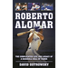 Roberto Alomar: The Complicated Life and Legacy of a Baseball Hall of Famer