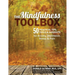 The Mindfulness Toolbox: 50 Practical Tips, Tools & Handouts for Anxiety, Depression, Stress & Pain