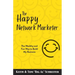 The Happy Network Marketer: The Wealthy & Fun Way to Build My Business