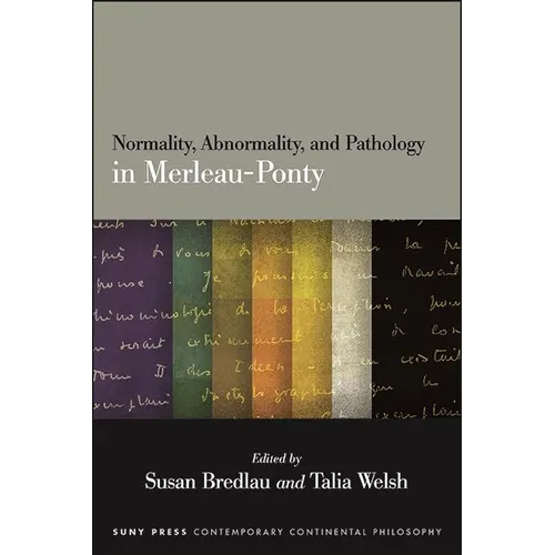 Normality, Abnormality, and Pathology in Merleau-Ponty