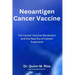 Neoantigen Cancer Vaccine: The Cancer Vaccine Revolution and The New Era of Cancer Treatment