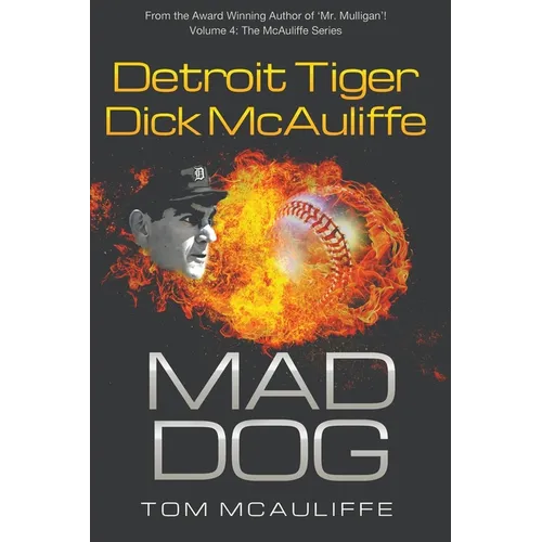 Mad Dog! Detroit Tiger Dick McAuliffe