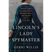 Lincoln's Lady Spymaster: The Untold Story of the Abolitionist Southern Belle Who Helped Win the Civil War