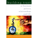 Building Trust: In Business, Politics, Relationships, and Life