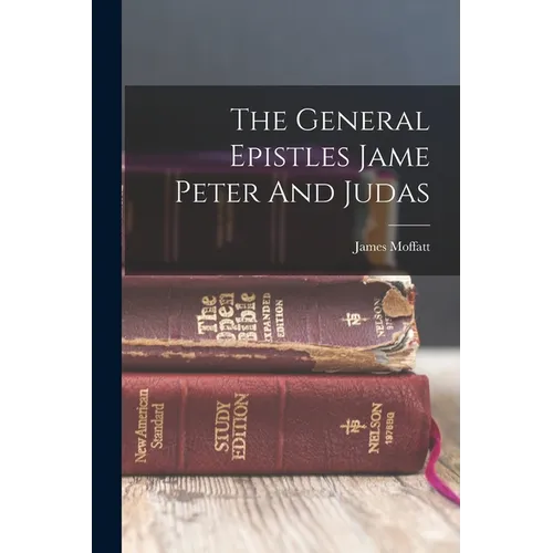 The General Epistles Jame Peter And Judas