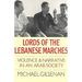 Lords of the Lebanese Marches: Violence and Narrative in an Arab Society