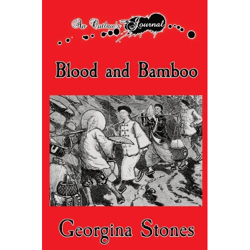 An Outlaw's Journal: Blood and Bamboo