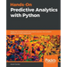 Hands-On Predictive Analytics with Python: Master the complete predictive analytics process, from problem definition to model deployment