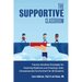 The Supportive Classroom: Trauma-Sensitive Strategies for Fostering Resilience and Creating a Safe, Compassionate Environment for All Students