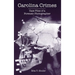 Carolina Crimes: Case Files of a Forensic Photographer