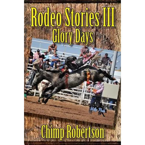 Rodeo Stories III: Glory Days