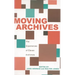Moving Archives: The Experiences of Eleven Archivists