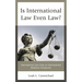 Is International Law Even Law?: International Law from an International Relations Perspective