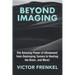 Beyond Imaging: The Amazing Power of Ultrasound: from Destroying Tumors to Healing the Brain, and More!
