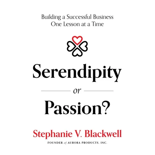 Serendipity or Passion?: Building a Successful Business One Lesson at a Time