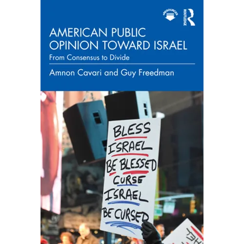 American Public Opinion toward Israel: From Consensus to Divide