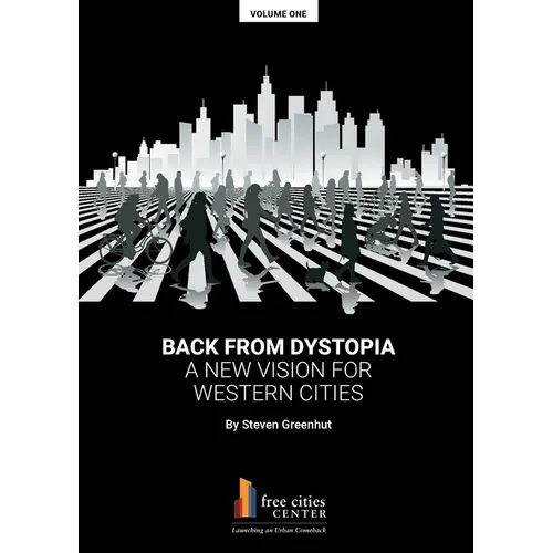 Back from Dystopia: A New Vision for Western Cities